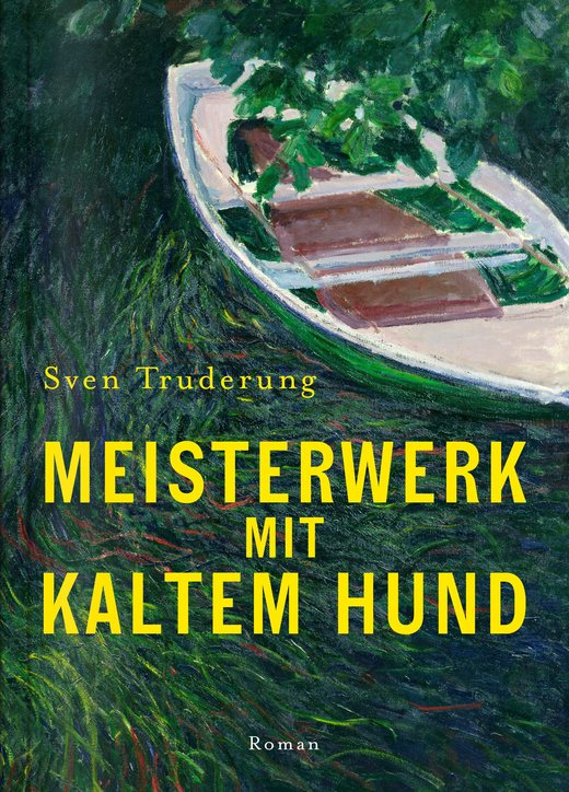 Buchcover: Meisterwerk mit Kaltem Hund, Roman von Sven Truderung